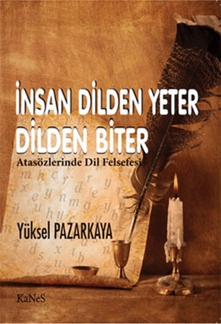 İnsan Dilden Yeter Dilden Biter - Atasözlerinde Dil Felsefesi Yüksel P