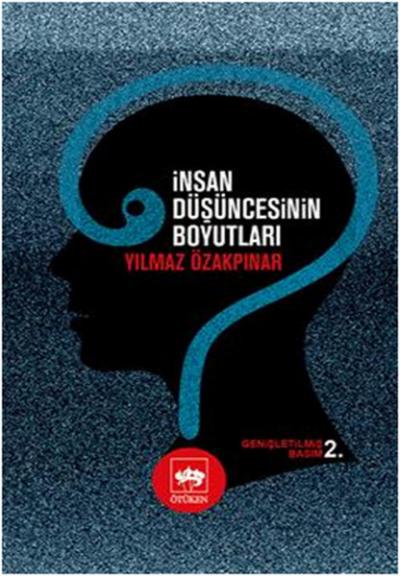 İnsan Düşüncesinin Boyutları %30 indirimli Yılmaz Özakpınar