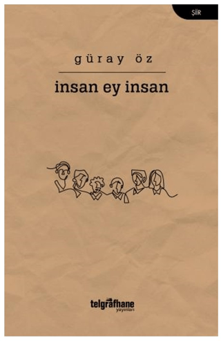 İnsan Ey İnsan Güray Öz