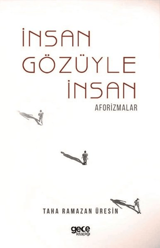 İnsan Gözüyle İnsan Taha Ramazan Üresin