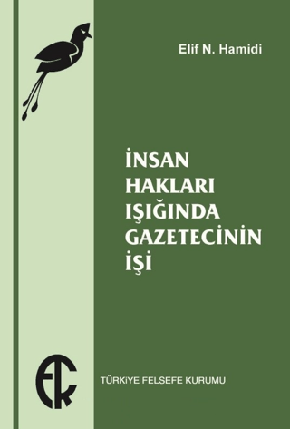 İnsan Hakları Işığında Gazetecinin İşi Elif N. Hamidi