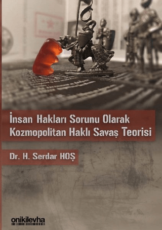 İnsan Hakları Sorunu Olarak Kozmopolitan Haklı Savaş Teorisi H. Serdar