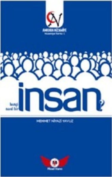 İnsan Hangi İnsan? Nasıl Bir İnsan? Mehmet Niyazi Yavuz