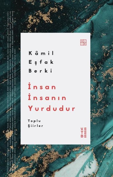 İnsan İnsanın Yurdudur - Toplu Şiirler Kamil Eşfak Berki