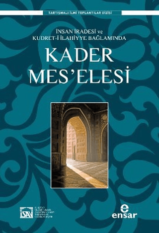 İnsan İradesi ve Kudret-i İlahiyye Bağlamında Kader Mes'elesi %28 indi