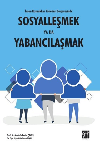 İnsan Kaynakları Yönetimi Çerçevesinde Sosyalleşmek Ya Da Yabancılaşma