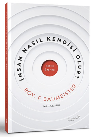 İnsan Nasıl Kendisi Olur? Roy F. Baumeister