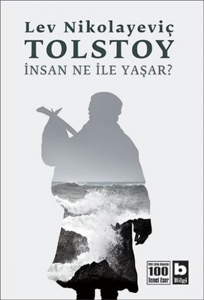 İnsan Ne İle Yaşar? Lev Nikolayeviç Tolstoy