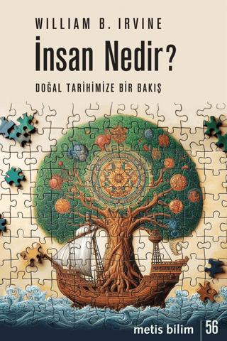 İnsan Nedir? Doğal Tarihimize Bir Bakış William B. irvine