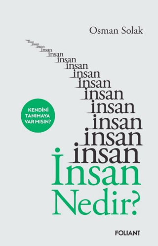 İnsan Nedir? Kendini Tanımaya Var mısın? Osman Solak