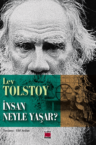 İnsan Neyle Yaşar? Lev Nikolayeviç Tolstoy