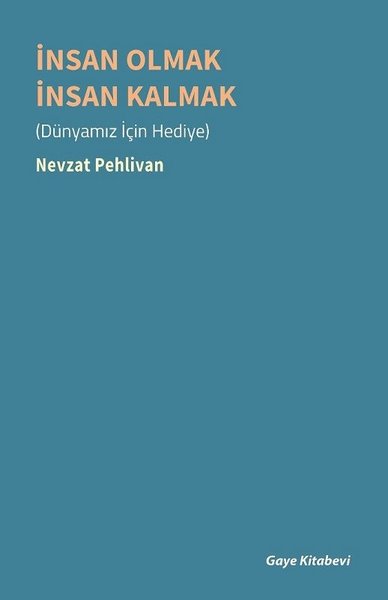 İnsan Olmak İnsan Kalmak Nevzat Pehlivan