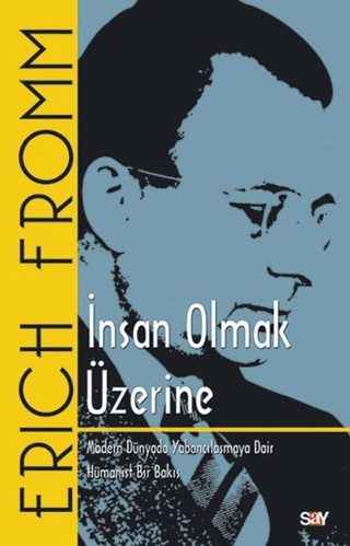 İnsan Olmak Üzerine Erich Fromm