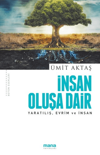 İnsan Oluşa Dair: Yaratılış, Evrim ve İnsan Ümit Aktaş