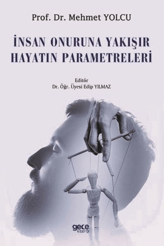 İnsan Onuruna Yakışır Hayatın Parametreleri Mehmet Yolcu