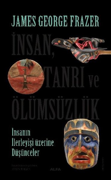 İnsan Tanrı ve Ölümsüzlük - İnsan İlerleyişi Üzerine Düşünceler James 