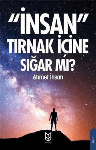 İnsan Tırnak İçine Sığar mı? Ahmet İhsan