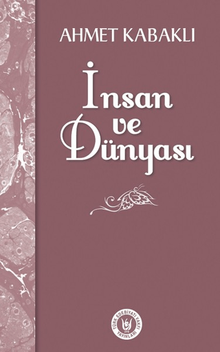 İnsan ve Dünyası Ahmet Kabaklı