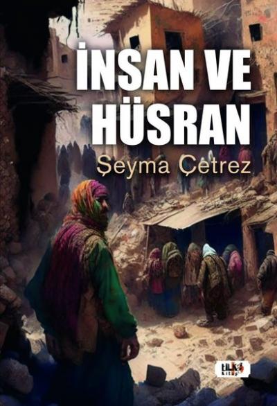 İnsan ve Hüsran Şeyma Çetrez