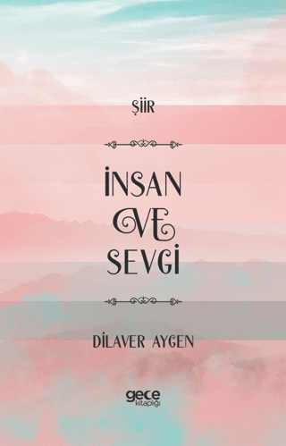 İnsan ve Sevgi Dilaver Aygen