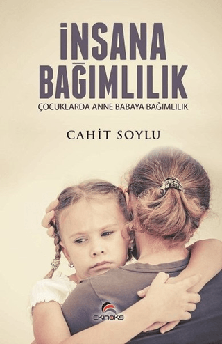 İnsana Bağımlılık Cahit Soylu