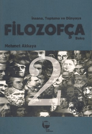 İnsana,Topluma ve Dünyaya Filozofça Bakış %30 indirimli Mehmet Akkaya