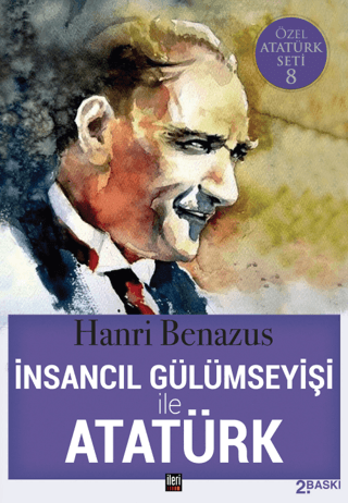 İnsancıl Gülümseyişi ile Atatürk Hanri Benazus