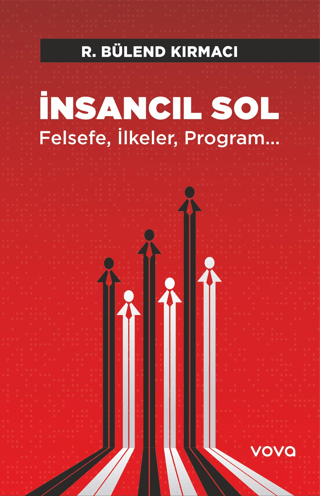 İnsancıl Sol - Felsefe, İlkeler, Program… R. Bülend Kırmacı