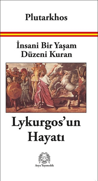 İnsani Bir Yaşam Düzeni Kuran Lykurgos'un Hayatı Plutarkhos