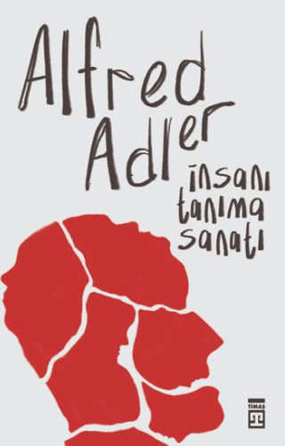 İnsanı Tanıma Sanatı Alfred Adler