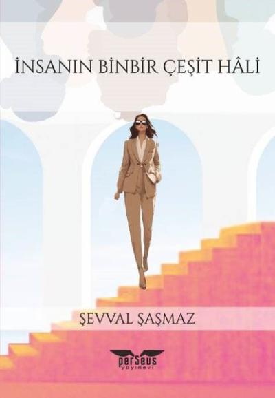 İnsanın Binbir Çeşit Hali Şevval Şaşmaz