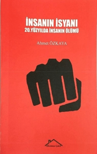 İnsanın İsyanı Ahmet Özkaya