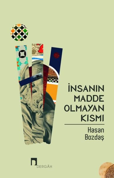 İnsanın Madde Olmayan Kısmı Hasan Bozdaş