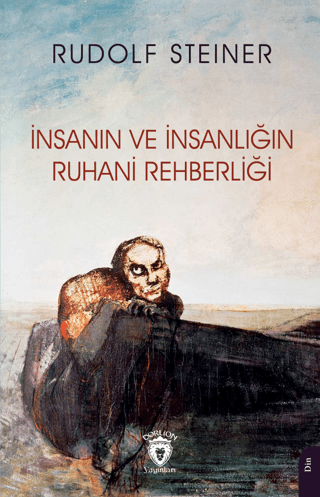 İnsanın ve İnsanlığın Ruhani Rehberliği Rudolf Steiner