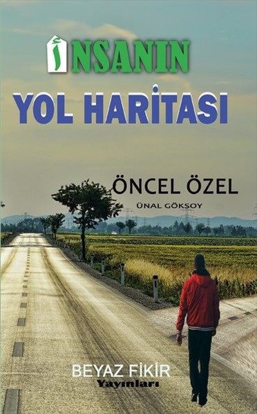 İnsanın Yol Haritası Öncel Özel