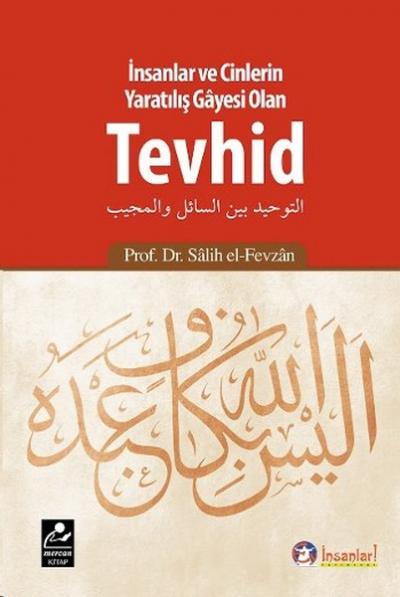 İnsanlar ve Cinlerin Yaratılış Gayesi Olan Tevhid Salih el-Fevzan