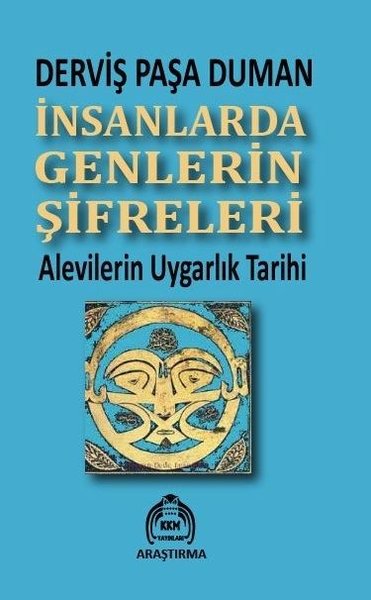 İnsanlarda Genlerin Şifreleri - Alevilerin Uygarlık Tarihi Derviş Paşa