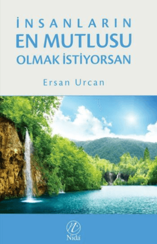 İnsanların En Mutlusu Olmak İstiyorsan Ersan Urcan