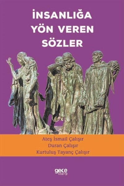 İnsanlığa Yön Veren Sözler Ateş İsmail Çalışır