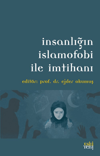 İnsanlığın İslamofobi ile İmtihanı Ejder Okumuş