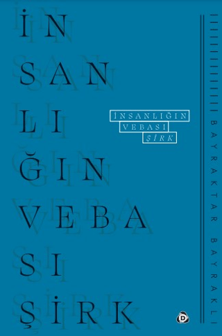 İnsanlığın Vebası: Şirk Bayraktar Bayraklı