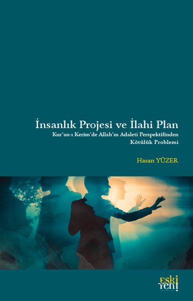 İnsanlık Projesi ve İlahi Plan: Kur'an-ı Kerim'de Allah'ın Adaleti Per