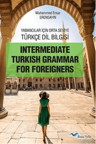 Intermediate Turkish Grammar For Foreigners Muhammed Ensar Erensayın