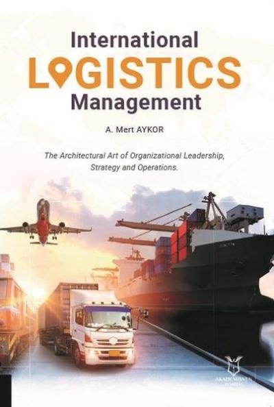 International Logistics Management A. Mert Aykor