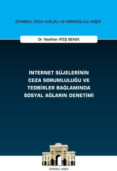 İnternet Süjelerinin Ceza Sorumluluğu ve Tedbirler Bağlamında Sosyal A