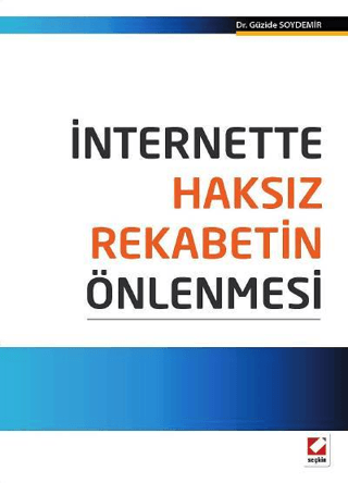 İnternette Haksız Rekabetin Önlenmesi Güzide Soydemir