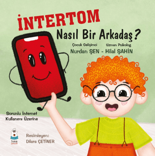 İntertom Nasıl Bir Arkadaş? - Sorunlu İnternet Kullanımı Üzerine Hilal