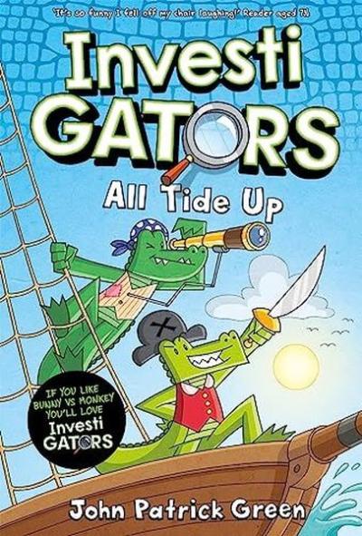 InvestiGators: All Tide Up : A Laugh-Out-Loud Comic Book Adventure! Jo