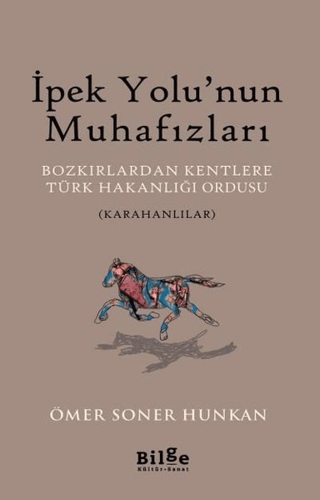 İpek Yolu'nun Muhafızları Ömer Soner Hunkan