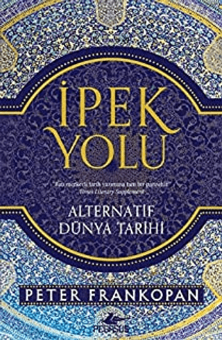 İpek Yolu Peter Frankopan